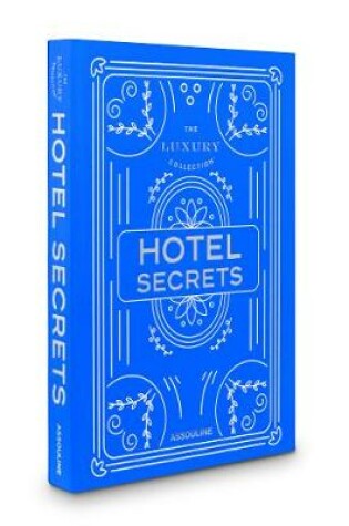Cover of The Luxury Collection: Hotel Secrets