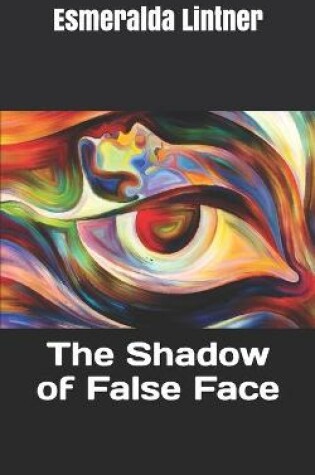 Cover of The Shadow of False Face