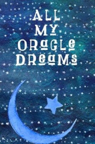 Cover of All My Oracle Dreams