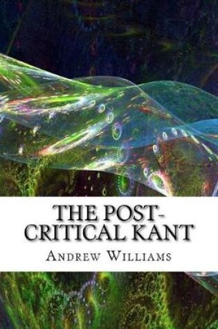 Cover of The Post-Critical Kant