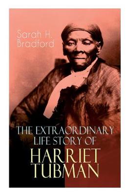 Cover of The Extraordinary Life Story of Harriet Tubman