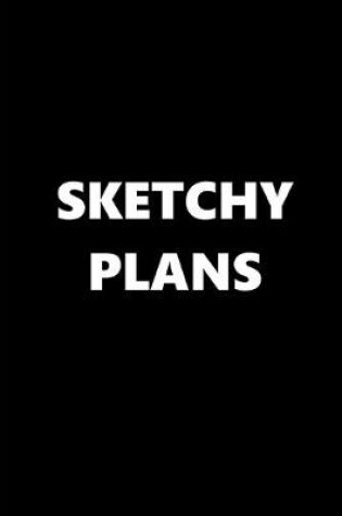 Cover of 2020 Daily Planner Funny Theme Sketchy Plans Black White 388 Pages