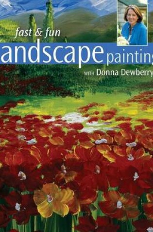 Cover of Fast & Fun Landscape Painting with Donna Dewberry