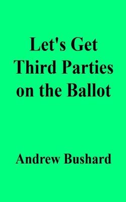 Book cover for Let's Get Third Parties on the Ballot