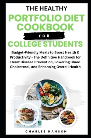 Cover of The Healthy Portfolio Diet Cookbook For College Students