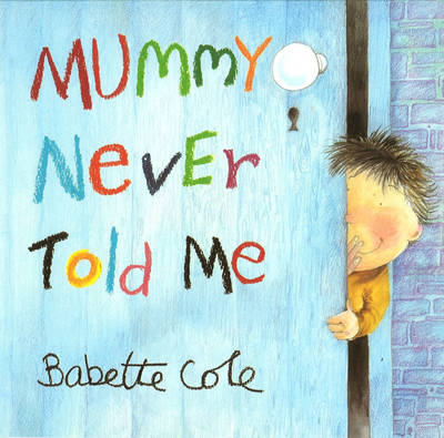 Book cover for MUMMY NEVER TOLD ME