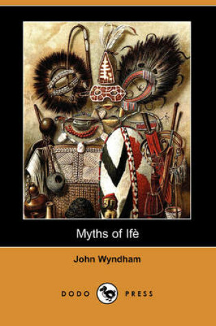 Cover of Myths of Ife (Dodo Press)