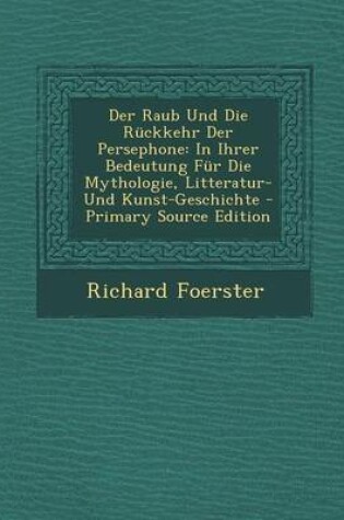 Cover of Der Raub Und Die Ruckkehr Der Persephone