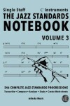 Book cover for The Jazz Standards Notebook Vol. 3 C Instruments - Single Staff