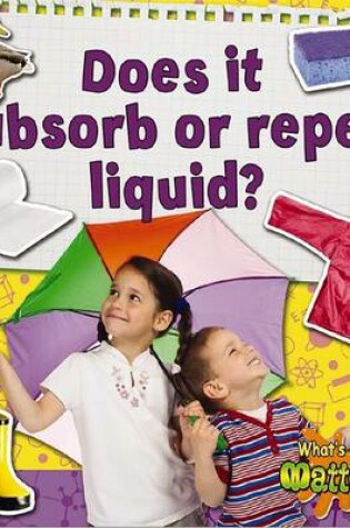 Cover of Does it Absorb or Repel Water?