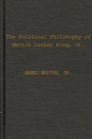 Cover of The Political Philosophy of Martin Luther King, Jr.