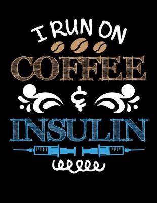 Book cover for I Run on Coffee & Insulin