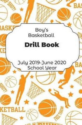 Cover of Boys Basketball Drill Book July 2019 - June 2020 School Year