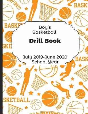 Book cover for Boys Basketball Drill Book July 2019 - June 2020 School Year