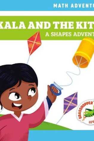 Cover of Kala and the Kites: A Shapes Adventure