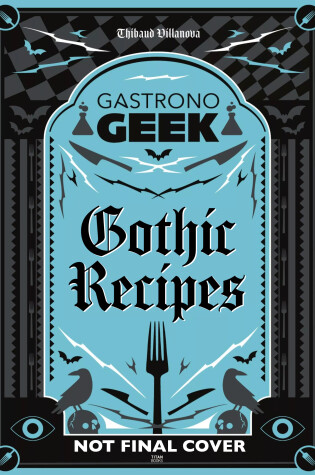 Cover of Gastronogeek Gothic Recipes