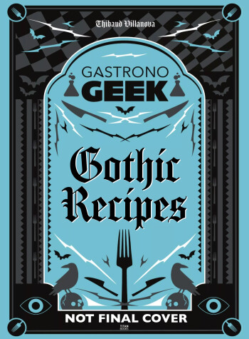 Book cover for Gastronogeek Gothic Recipes