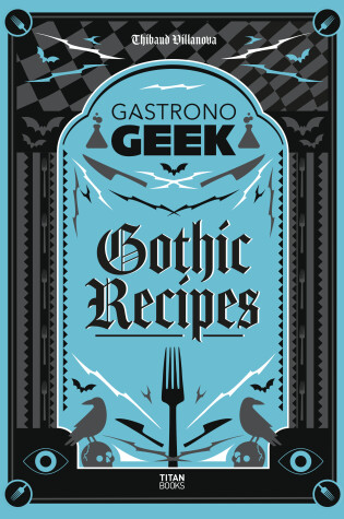 Cover of Gastronogeek Gothic Recipes