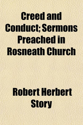 Book cover for Creed and Conduct; Sermons Preached in Rosneath Church