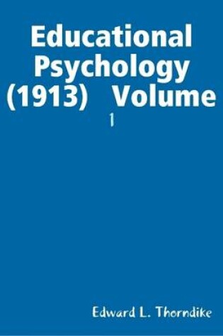 Cover of Educational Psychology (1913) Volume: 1