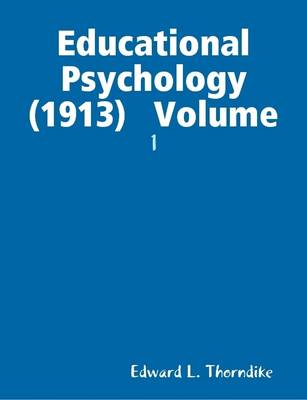 Book cover for Educational Psychology (1913) Volume: 1