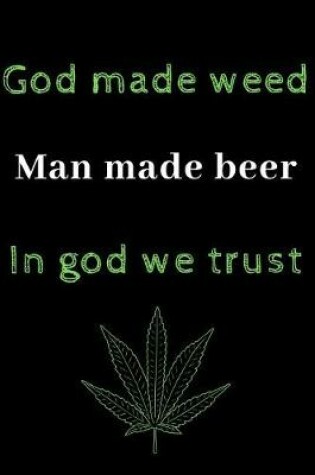 Cover of God Made Weed, Man Made Beer, in God We Trust