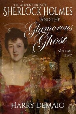Cover of The Adventures of Sherlock Holmes and The Glamorous Ghost - Book 2
