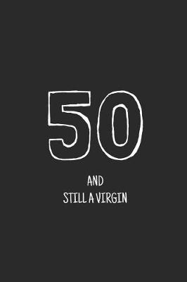 Book cover for 50 and still a virgin