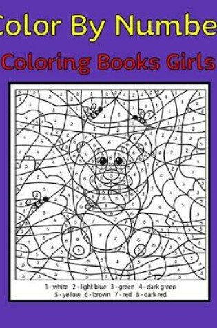 Cover of Color By Number Coloring Books Girls
