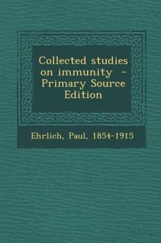 Cover of Collected Studies on Immunity - Primary Source Edition