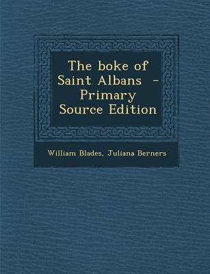 Book cover for The Boke of Saint Albans - Primary Source Edition