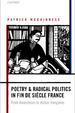 Cover of Poetry and Radical Politics in fin de siecle France