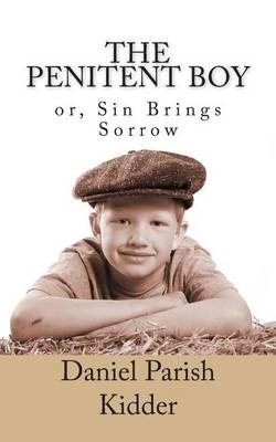 Book cover for The Penitent Boy, or Sin Brings Sorrow