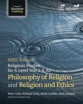 Book cover for WJEC/Eduqas Religious Studies for A Level Year 2/A2: Philosophy of Religion and Religion & Ethics