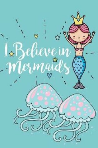 Cover of I Believe in Mermaids
