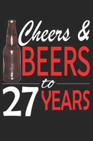 Cover of Cheers And Beers To 27 Years