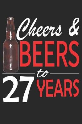 Book cover for Cheers And Beers To 27 Years