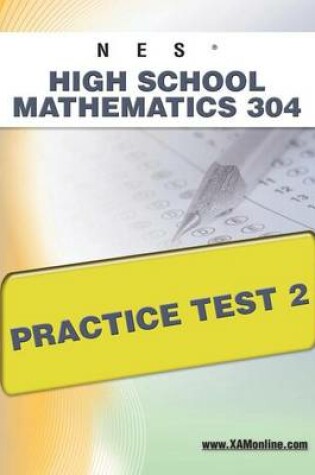 Cover of NES Highschool Mathematics 304 Practice Test 2