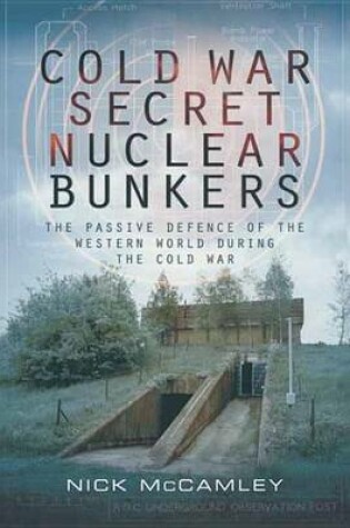 Cover of Cold War Secret Nuclear Bunkers