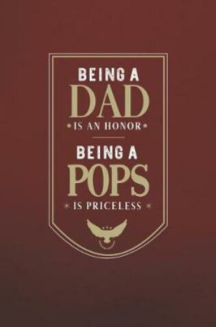 Cover of Being A Dad Is An Honor Being A Pops Is Priceless