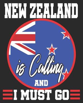 Book cover for New Zealand Is Calling & I Must Go