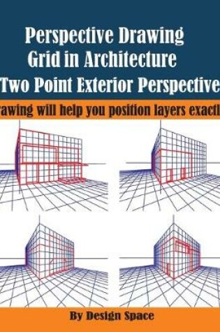 Cover of Perspective Drawing Grid in Architecture - Two Point Exterior Perspective