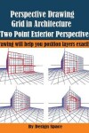 Book cover for Perspective Drawing Grid in Architecture - Two Point Exterior Perspective