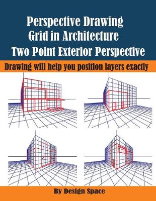 Cover of Perspective Drawing Grid in Architecture - Two Point Exterior Perspective