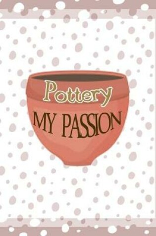 Cover of Pottery My Passion