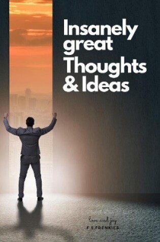 Cover of A Journal for Insanely great Thoughts & Ideas