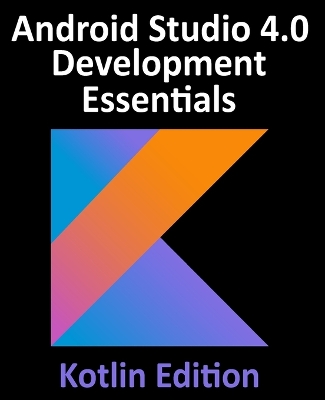 Book cover for Android Studio 4.0 Development Essentials - Kotlin Edition