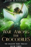 Book cover for War Among the Crocodiles