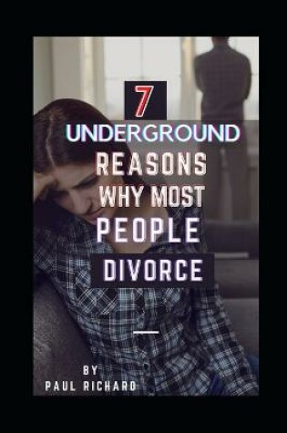 Cover of 7 Underground Reasons Why Most People Divorce
