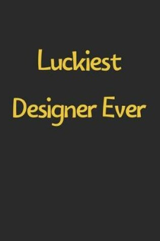 Cover of Luckiest Designer Ever